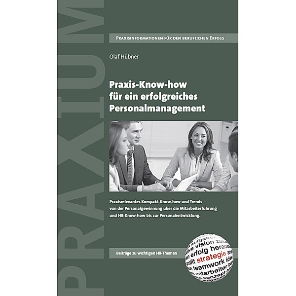 Praxis-Know-how für ein erfolgreiches Personalmanagement, Olfa Hübner