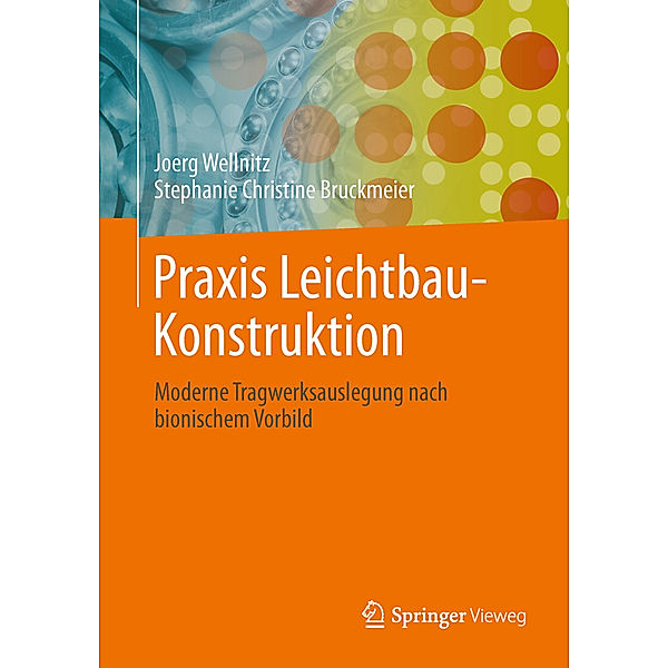 Praxis Leichtbau-Konstruktion, Jörg Wellnitz, Stephanie Christine Bruckmeier, Beatrice Kessler