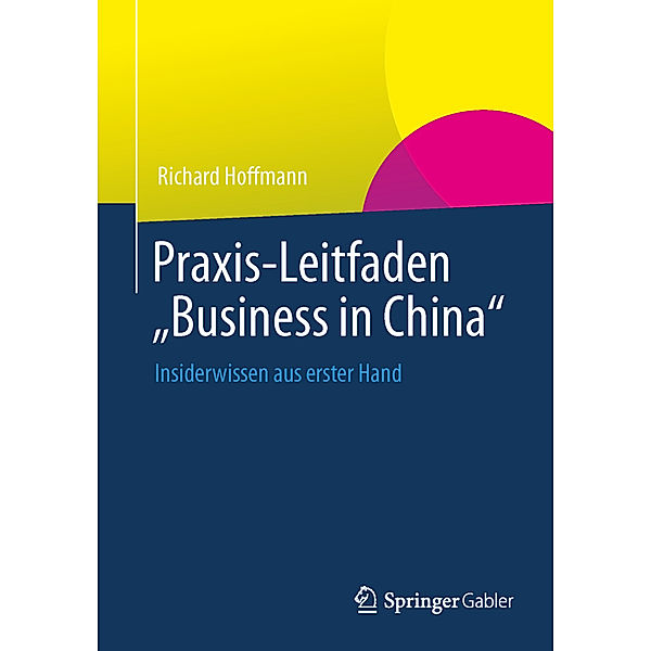 Praxis-Leitfaden Business in China, Richard Hoffmann