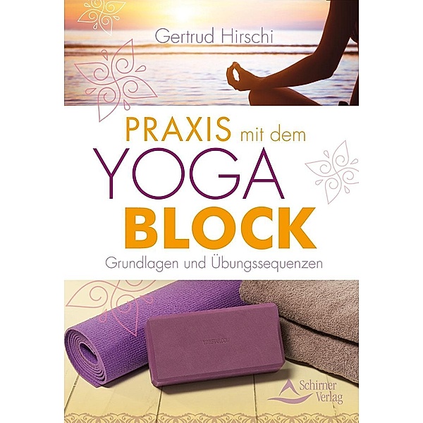 Praxis mit dem Yoga-Block, Gertrud Hirschi