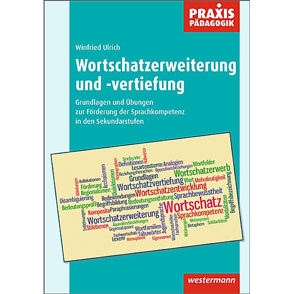 Praxis Pädagogik / Wortschatzerweiterung und -vertiefung, Winfried Ulrich