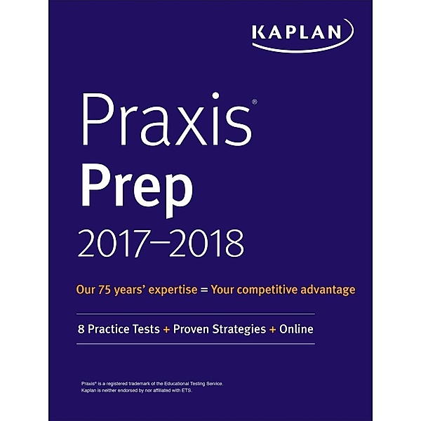 Praxis Prep 2017-2018, Kaplan Test Prep