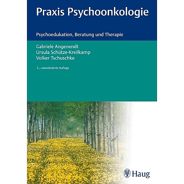 Praxis Psychoonkologie, Gabriele Angenendt, Ursula Schütze-Kreilkamp, Volker Tschuschke