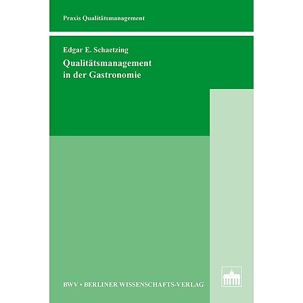 Praxis Qualitätsmanagement / Qualitätsmanagement in der Gastronomie, Edgar E. Schaetzing
