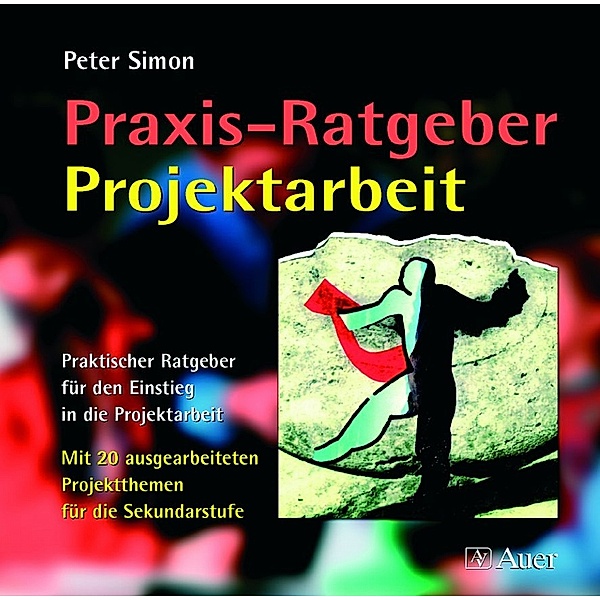 Praxis-Ratgeber Projektarbeit, Peter Simon