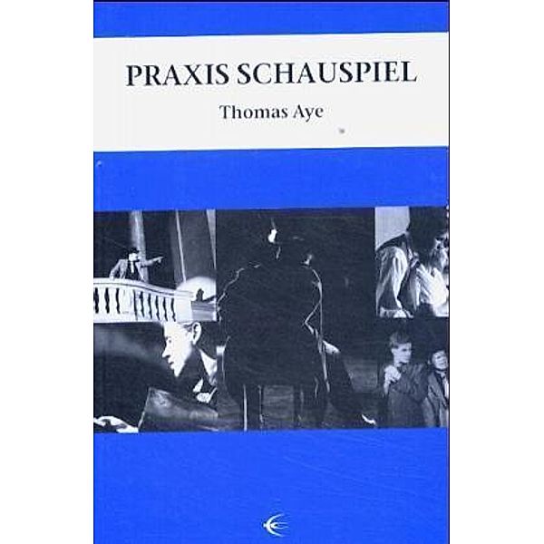 Praxis Schauspiel, Thomas Aye