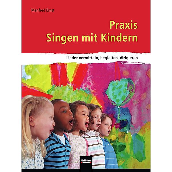 Praxis Singen mit Kindern, Manfred Ernst