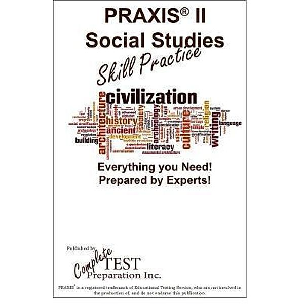 PRAXIS Social Studies Practice!, Complete Test Preparation Inc.