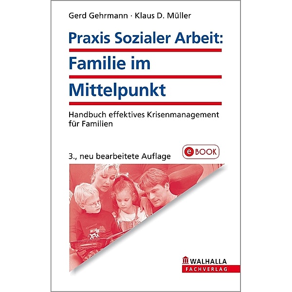 Praxis Sozialer Arbeit: Familie im Mittelpunkt, Gerd Gehrmann, Klaus D. Müller