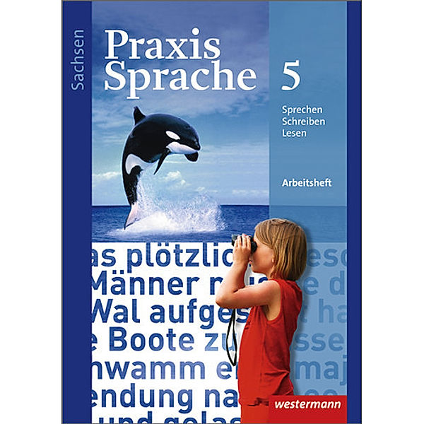 Praxis Sprache - Ausgabe 2011 für Sachsen, Sabine Haeske, Ute Hirth, Roswitha Radisch, Günter Rudolph