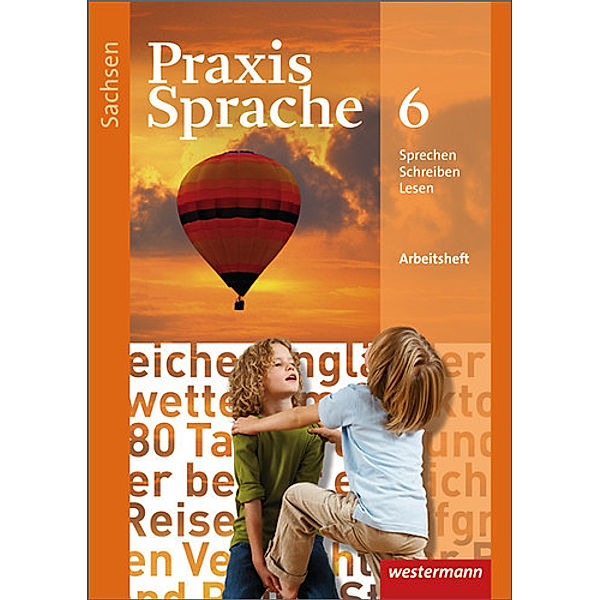 Praxis Sprache - Ausgabe 2011 für Sachsen, Sabine Haeske, Ute Hirth, Roswitha Radisch, Günter Rudolph
