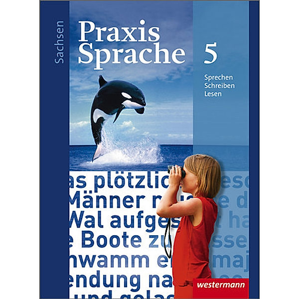 Praxis Sprache - Ausgabe 2011 für Sachsen, Sabine Haeske, Ute Hirth, Roswitha Radisch, Günter Rudolph