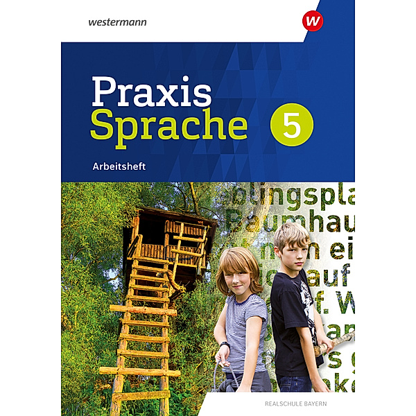 Praxis Sprache - Ausgabe 2024 für Realschulen in Bayern, Markus Gürster, Daniel Grassert, Christian Knüttel, Birgit Kern, Manuela Vollmuth