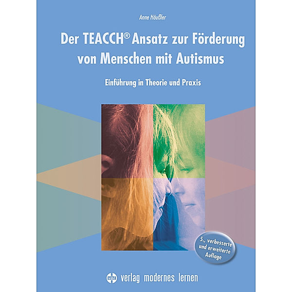 Praxis TEACCH / Der TEACCH Ansatz zur Förderung von Menschen mit Autismus, Anne Häussler