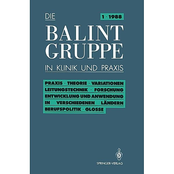 Praxis · Theorie · Variationen · Leitungstechnik · Forschung · Entwicklung und Anwendung in verschiedenen Ländern Berufspolitik · Kritische Glosse / Die Balint-Gruppe in Klinik und Praxis Bd.1, Jürgen Körner, Herbert Neubig, Ulrich Rosin