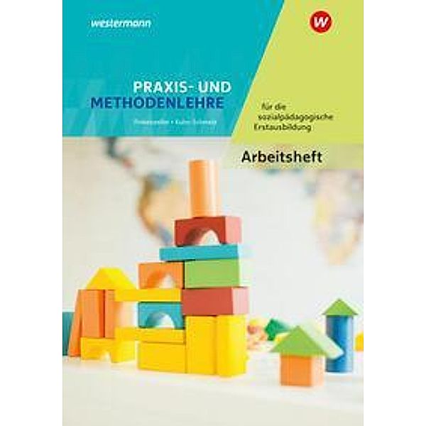 Praxis- und Methodenlehre für die sozialpädagogische Erstausbildung, m. 1 Buch, m. 1 Online-Zugang, Anita Finkenzeller, Gabriele Kuhn-Schmelz