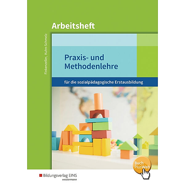 Praxis- und Methodenlehre für die sozialpädagogische Erstausbildung, Anita Finkenzeller, Gabriele Kuhn-Schmelz