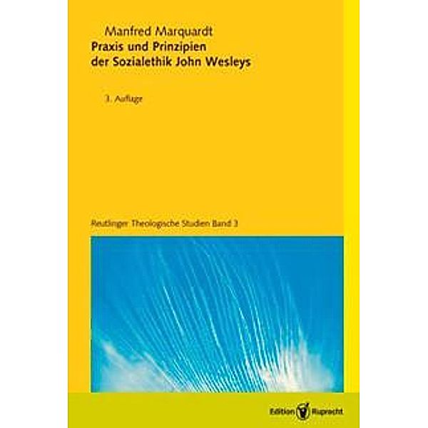 Praxis und Prinzipien der Sozialethik John Wesleys, Manfred Marquardt