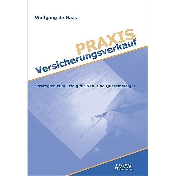 Praxis Versicherungsverkauf, Wolfgang de Haas