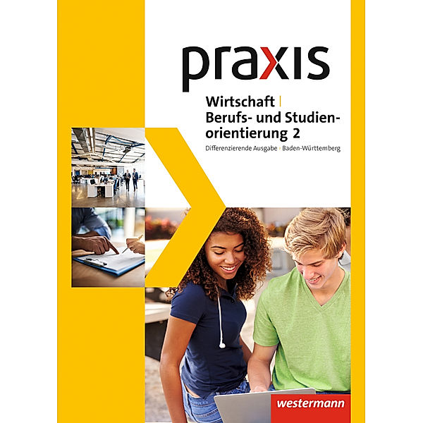 Praxis WBS - Differenzierende Ausgabe 2016 für Baden-Württemberg, Michael Koch, Michael Langenstein, Anna Pinzger, Ortrud Reuter-Kaminski