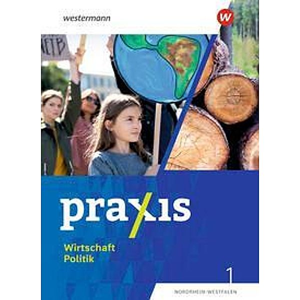 Praxis Wirtschaft Politik - Ausgabe 2023 für Nordrhein-Westfalen, m. 1 Buch, m. 1 Online-Zugang, Wolfgang Pankratz, Marius Bosse, Jan-Niklas Esser