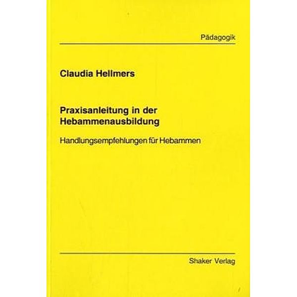 Praxisanleitung in der Hebammenausbildung, Claudia Hellmers