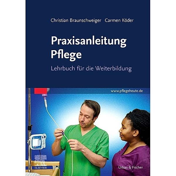 Praxisanleitung Pflege, Christian Braunschweiger, Carmen Köder