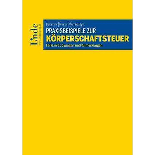 Praxisbeispiele zur Körperschaftsteuer (f. Österreich), Christoph Finsterer, Ernst Marschner, Melanie Ebner