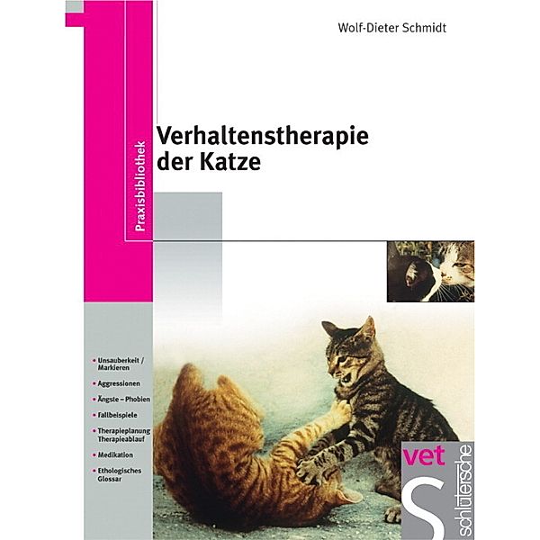 Praxisbibliothek / Verhaltenstherapie der Katze, Wolf D Schmidt