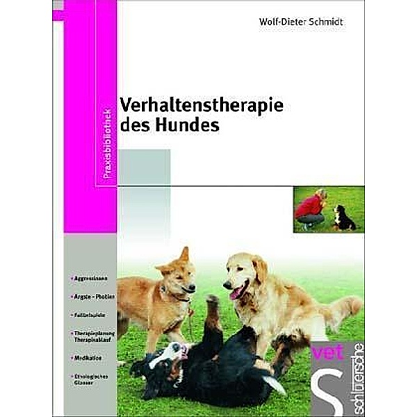 Praxisbibliothek / Verhaltenstherapie des Hundes, Wolf D Schmidt
