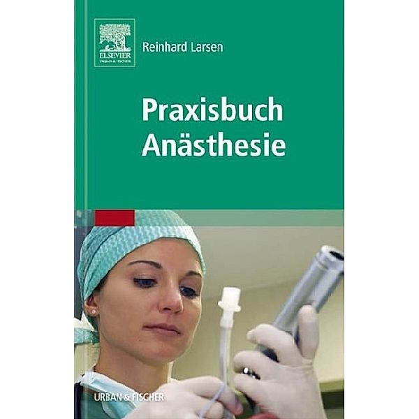 Praxisbuch Anästhesie, Reinhard Larsen