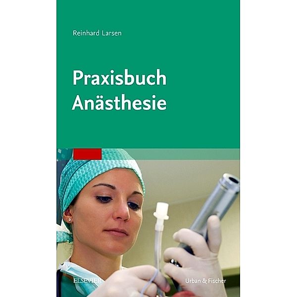 Praxisbuch Anästhesie, Reinhard Larsen