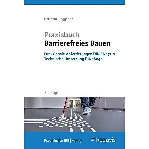 Praxisbuch Barrierefreies Bauen, Jürgen Dettbarn-Reggentin