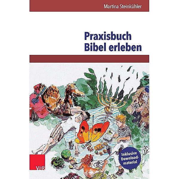 Praxisbuch Bibel erleben, Martina Steinkühler