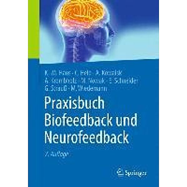 Praxisbuch Biofeedback und Neurofeedback, Karl-Michael Haus, Carla Held, Axel Kowalski, Andreas Krombholz, Manfred Nowak, Edith Schneider, Gert Strauß, Meike Wiedemann