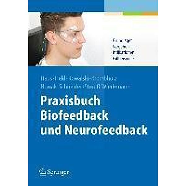 Praxisbuch Biofeedback und Neurofeedback, Karl-Michael Haus, Carla Held, Axel Kowalski, Andreas Krombholz, Manfred Nowak, Edith Schneider, Gert Strauß, Meike Wiedemann