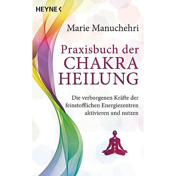 Praxisbuch der Chakraheilung, Marie Manuchehri