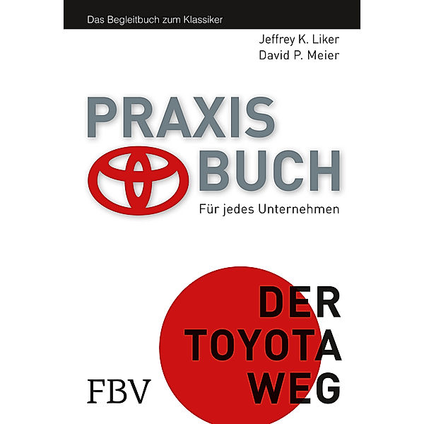 Praxisbuch Der Toyota Weg, Jeffrey K. Liker, David P. Meier