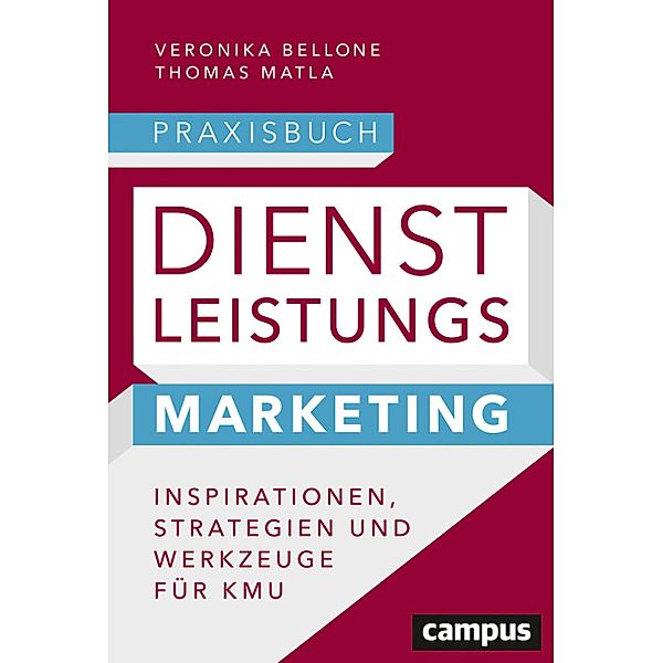 Praxisbuch Dienstleistungsmarketing, Veronika Bellone, Thomas Matla