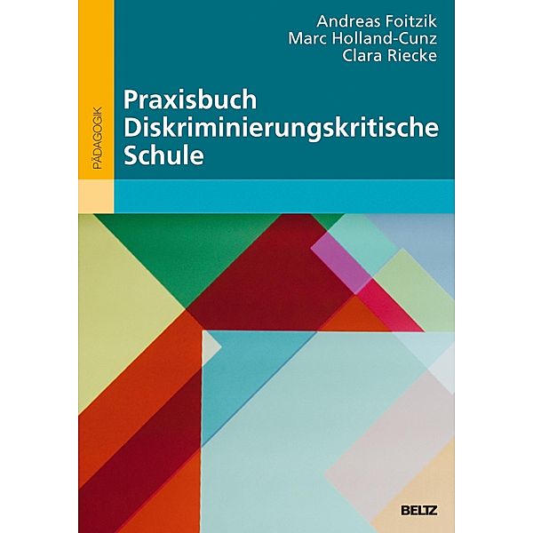 Praxisbuch Diskriminierungskritische Schule, Clara Riecke, Andreas Foitzik, Marc Holland-Cunz