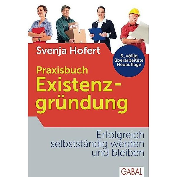 Praxisbuch Existenzgründung / Dein Business, Svenja Hofert