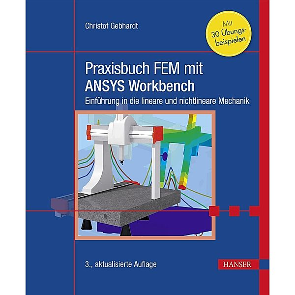 Praxisbuch FEM mit ANSYS Workbench, Christof Gebhardt