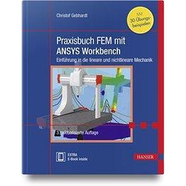 Praxisbuch FEM mit ANSYS Workbench, m. 1 Buch, m. 1 E-Book, Christof Gebhardt