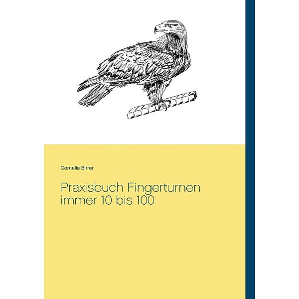 Praxisbuch Fingerturnen immer 10 bis 100, Cornelia Birrer