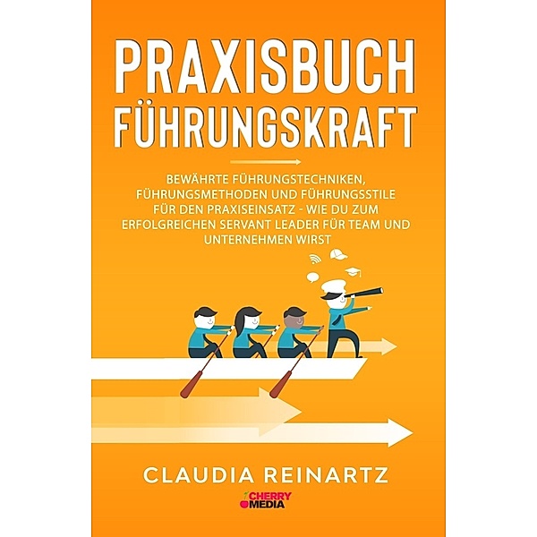 Praxisbuch Führungskraft, Claudia Reinartz