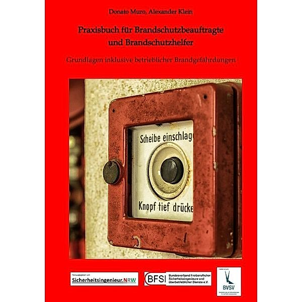 Praxisbuch für Brandschutzbeauftragte & Brandschutzhelfer, Donato Muro, Alexander Klein