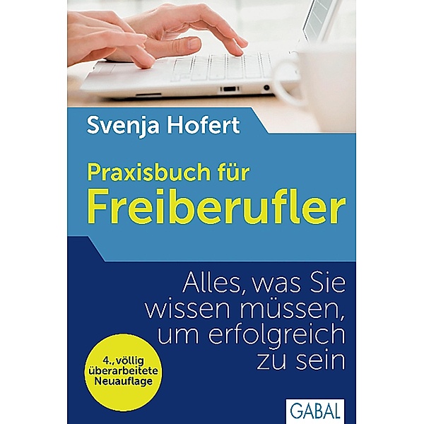Praxisbuch für Freiberufler / Dein Business, Svenja Hofert