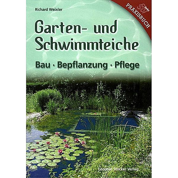 Praxisbuch / Garten- & Schwimmteiche, Richard Weixler