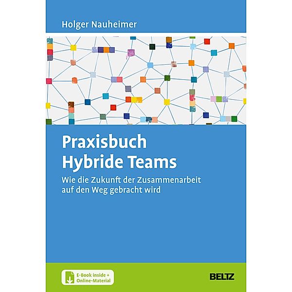 Praxisbuch Hybride Teams, Holger Nauheimer