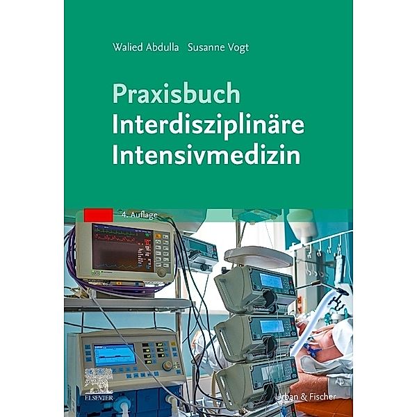 Praxisbuch Interdisziplinäre Intensivmedizin, Walied Abdulla, Susanne Vogt